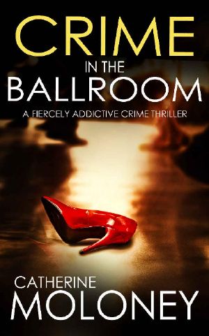 [Detective Markham Mystery 09] • CRIME IN THE BALLROOM a Fiercely Addictive Crime Thriller (Detective Markham Mystery Book 9)